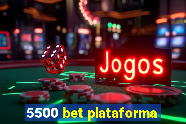 5500 bet plataforma